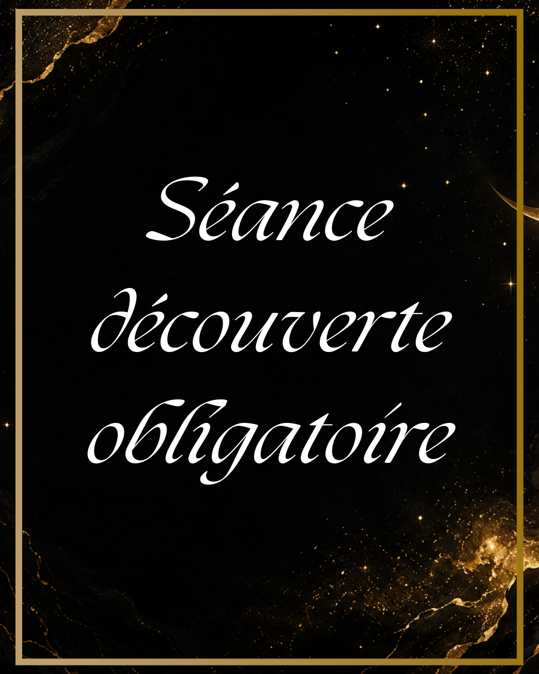Séance découverte (obligatoire)