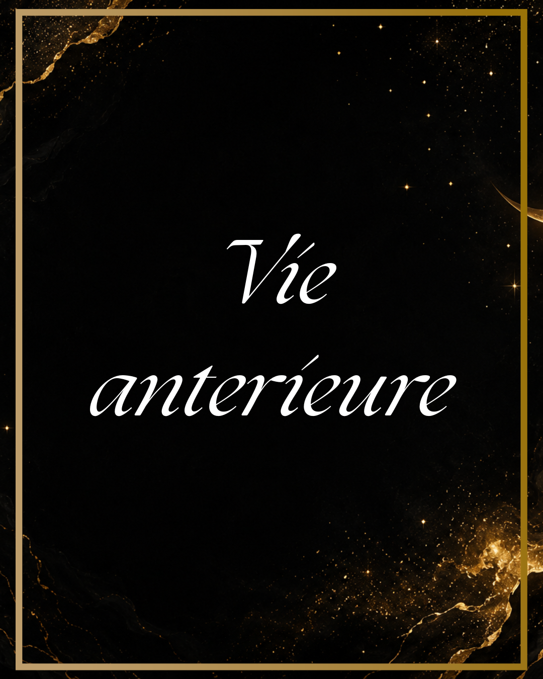 Vie antérieure