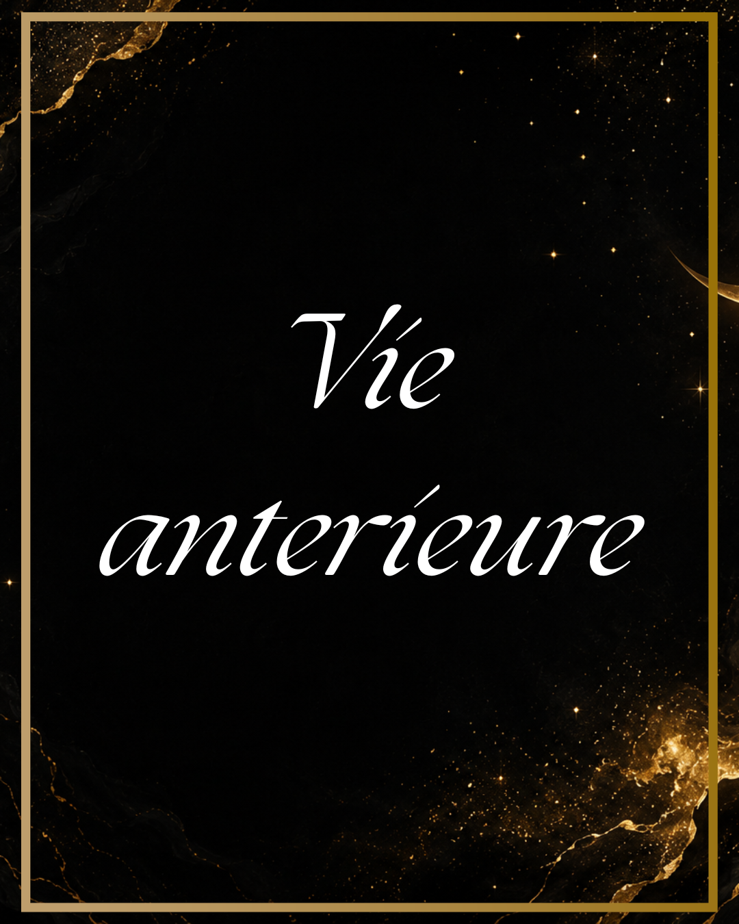 Vie antérieure